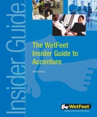 The WetFeet Insider Guide to Accenture