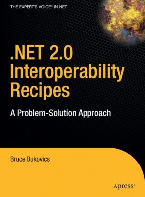. NET 2. 0 Interoperability Recipes : A Problem-Solution Approach