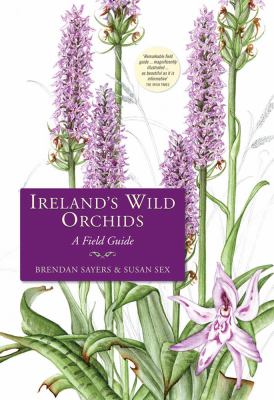 Ireland's Wild Orchids : A Field Guide
