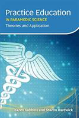 Practice Education in Paramedic Science : Theories and Application