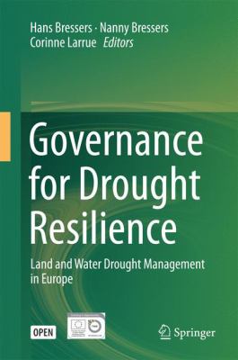Governance for Drought Resilience : Land and Water Drought Management in Europe