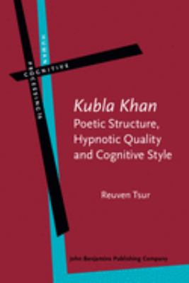 Kubla Khan - Poetic Structure, Hypnotic Quality and Cognitive Style : A Study in Mental, Vocal and Critical Performance