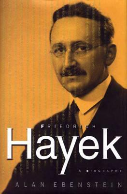 Friedrich Hayek : A Biography