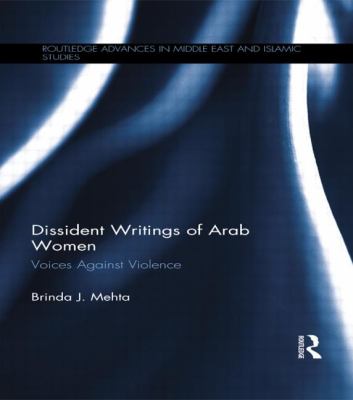 Dissident Writings of Arab Women : Voices Against Violence