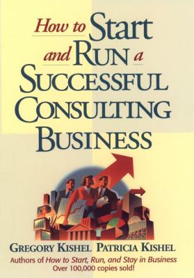 How to Start and Run a Successful Consulting Business