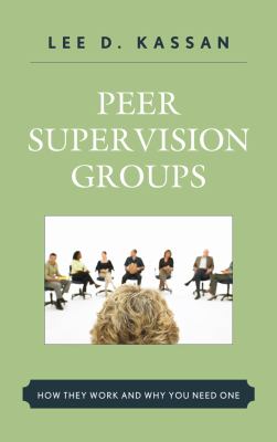 Peer Supervision Groups : How They Work and Why You Need One