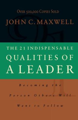 21 Indispensible Qualities of a Leader