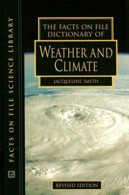 The Facts on File Dictionary of Weather and Climate