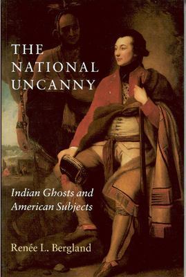 The National Uncanny : Indian Ghosts and American Subjects