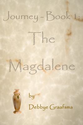 Journey - Book 1 : Who Was Mary Magdalene?: the Magdalene