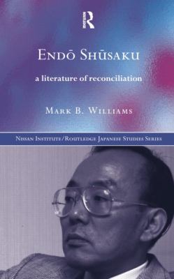 Endö Shüsaku : A Literature of Reconciliation