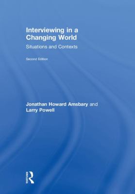 Interviewing in a Changing World : Situations and Contexts