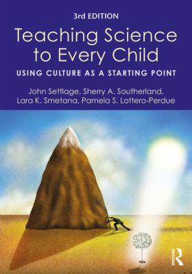 Teaching Science to Every Child : Using Culture As a Starting Point