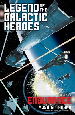 Legend of the Galactic Heroes, Vol. 3 : Endurance