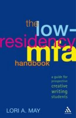 The Low-Residency MFA Handbook : A Guide for Prospective Creative Writing Students