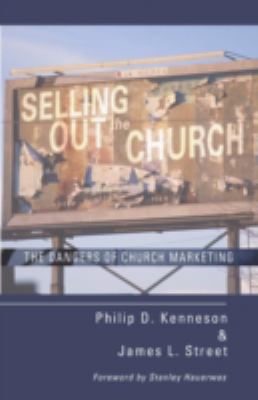 Selling Out the Church : The Dangers of Church Marketing