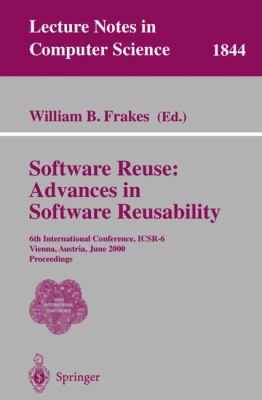 Software Reuse - Advances in Software Reusability : 6th International Conference, ICSR-6, Vienna, Austria, June 2000 - Proceedings
