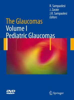 The Glaucomas Vol. I : Pediatric Glaucomas
