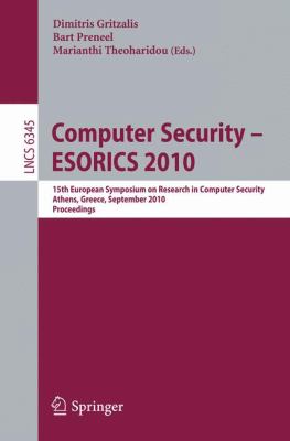 Computer Security - ESORICS 2010 : 15th European Symposium on Research in Computer Security, Athens, Greece, September 20-22, 2010. Proceedings