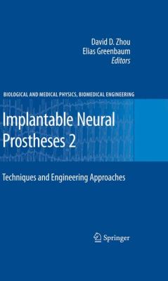 Implantable Neural Prostheses 2 : Techniques and Engineering Approaches
