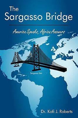 The Sargasso Bridge : America Speaks, Africa Answers