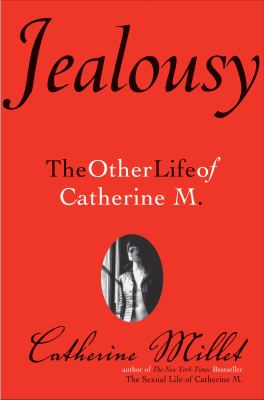Jealousy : The Other Life of Catherine M.