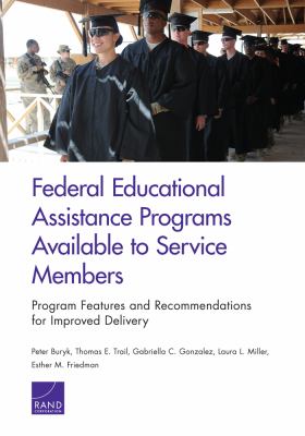 Federal Educational Assistance Programs Available to Service Members : Program Features and Recommendations for Improved Delivery