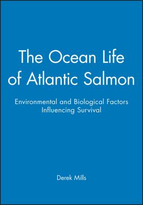 The Ocean Life of Atlantic Salmon : Environmental and Biological Factors Influencing Survival