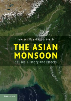The Asian Monsoon : Causes, History and Effects