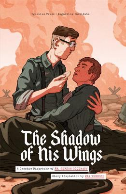 The Shadow of His Wings : A Graphic Biography of Fr. Gereon Goldmann