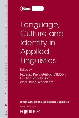 Language, Culture and Identity in Applied Linguistics : Selected Papers from the Annual Meeting of the British Association for Applied Linguistics, University of Bristol, September 2005