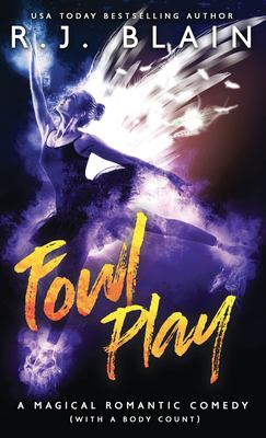 Fowl Play : A Magical Romantic Comedy (with a Body Count)