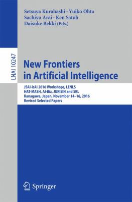 New Frontiers in Artificial Intelligence : JSAI-IsAI 2016 Workshops, LENLS 13, HAT-MASH, AI-Biz, JURISIN and SKL, Kanagawa, Japan, November 14-16, 2016, Revised Selected Papers