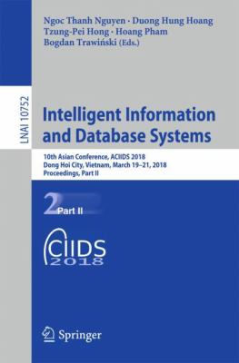 Intelligent Information and Database Systems : 10th Asian Conference, ACIIDS 2018, Dong Hoi City, Vietnam, March 19-21, 2018, Proceedings, Part II