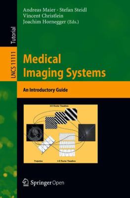 Medical Imaging Systems : An Introductory Guide