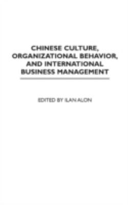 Chinese Culture, Organizational Behavior, and International Business Management