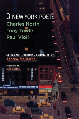 3 New York Poets : Charles North, Tony Towle, Paul Violi