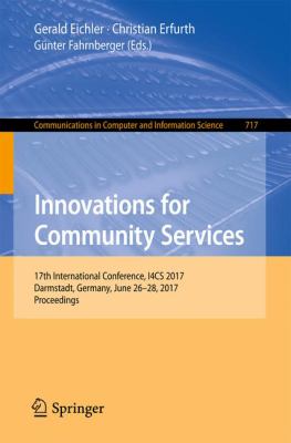 Innovations for Community Services : 17th International Conference, I4CS 2017, Darmstadt, Germany, June 26-28, 2017, Proceedings