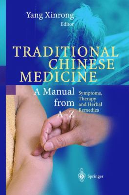 Traditional Chinese Medicine : A Manual from A-Z