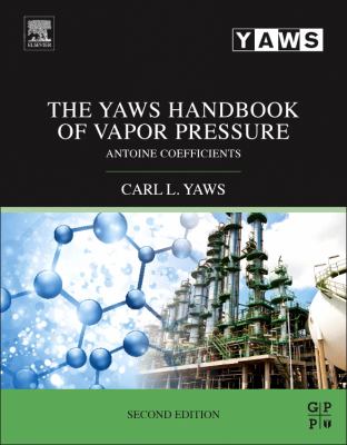 The Yaws Handbook of Vapor Pressure : Antoine Coefficients