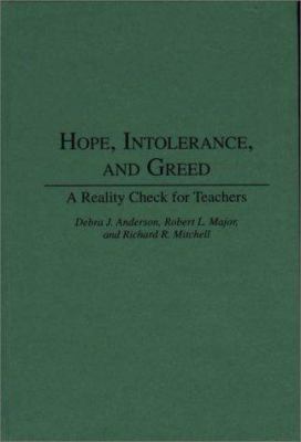 Hope, Intolerance, and Greed : A Reality Check for Teachers