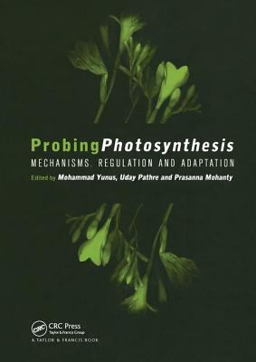 Probing Photosynthesis : Mechanism, Regulation and Adaptation