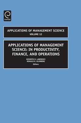 Applications of Management Science in Productivity, Finance, and Operations : In Productivity, Finance, and Operations