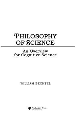 Philosophy of Science : An Overview for Cognitive Science