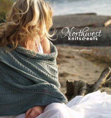 Northwest Knits and Eats