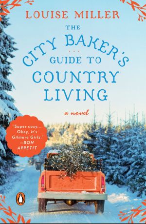 The City Baker's Guide to Country Living : A Novel