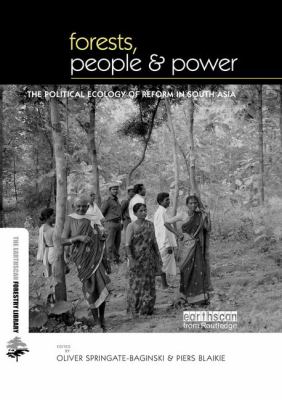 Forests People and Power : The Political Ecology of Reform in South Asia