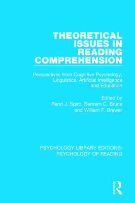 Theoretical Issues in Reading Comprehension : Perspectives from Cognitive Psychology, Linguistics, Artificial Intelligence and Education