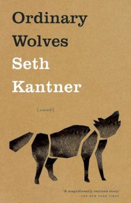 Ordinary Wolves : A Novel