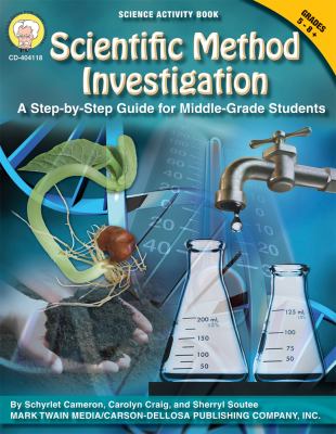 Scientific Method Investigation : A Step-by-Step Guide for Middle-School Students